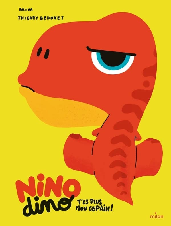 NINO dino : t'es plus mon copain !