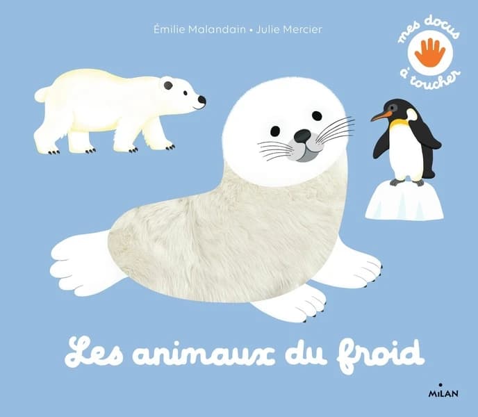 Les animaux du froid (Nouvelle éd.) Émilie Malandain, Julie Mercier