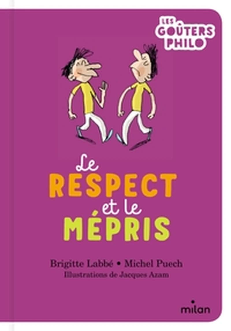 Le respect et le mépris ([Nouvelle éd.]) Brigitte Labbé, Michel Puech ; illustrations de Jacques Azam