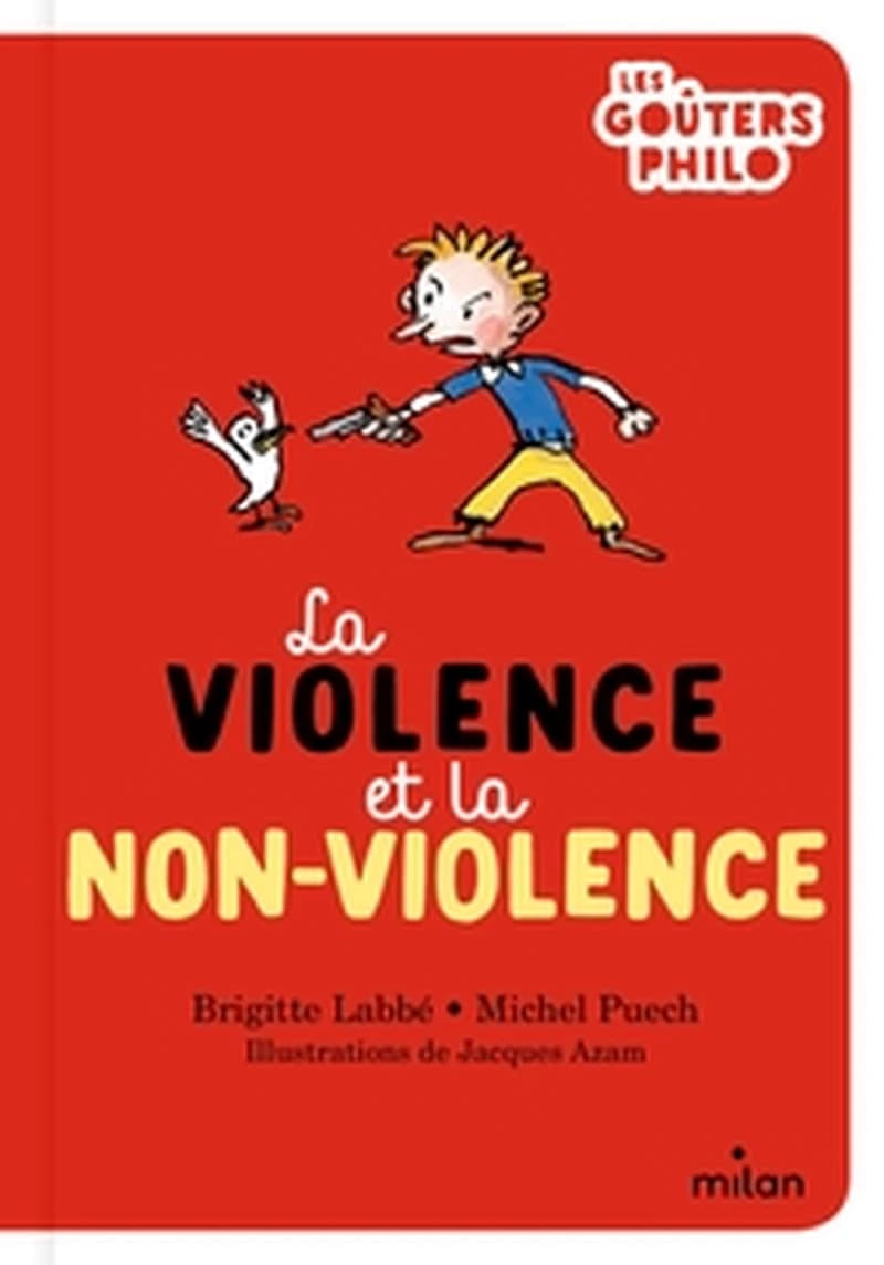 La violence et la non-violence ([Nouvelle éd.]) Brigitte Labbé, Michel Puech ; illustrations de Jacques Azam