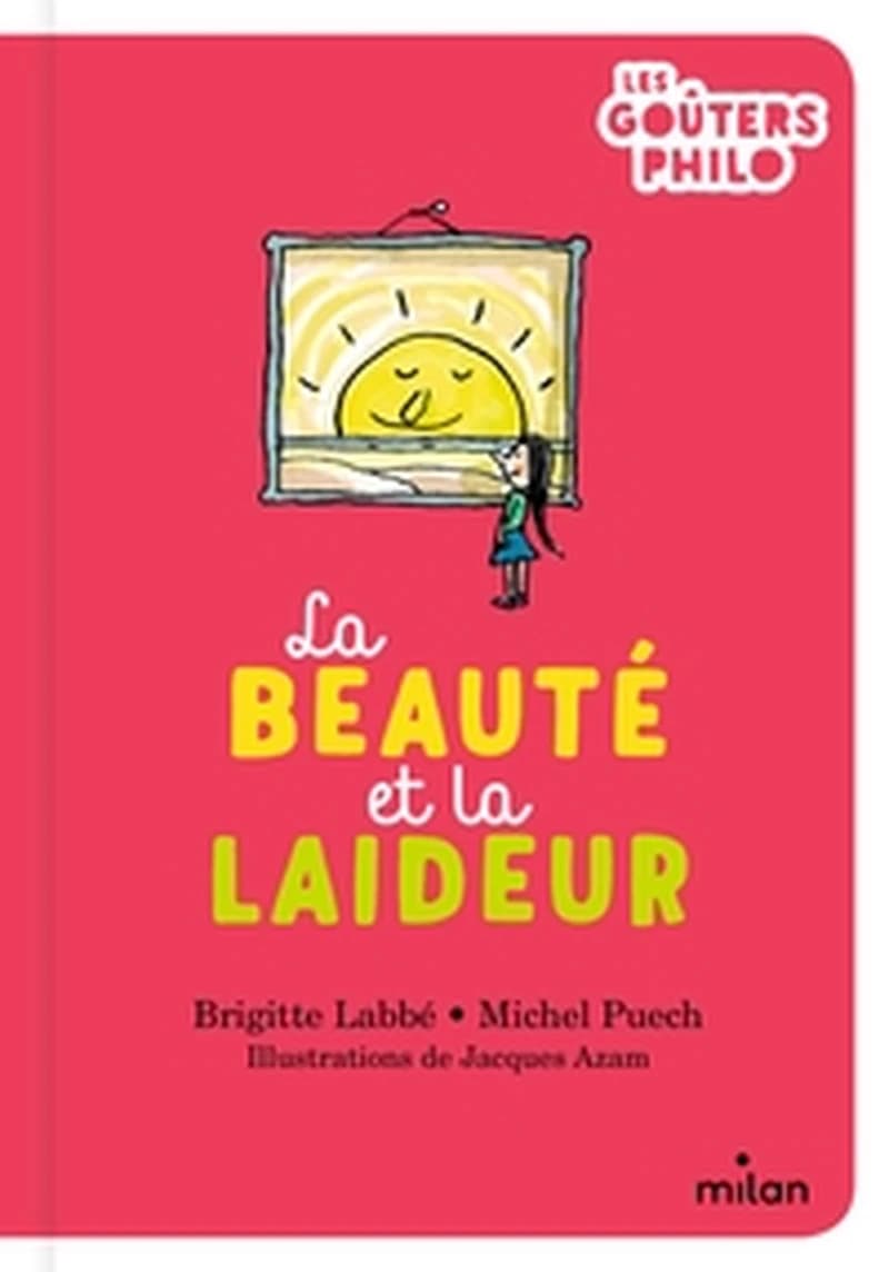 La beauté et la laideur ([Nouvelle éd.]) Brigitte Labbé, Michel Puech ; illustrations de Jacques Azam