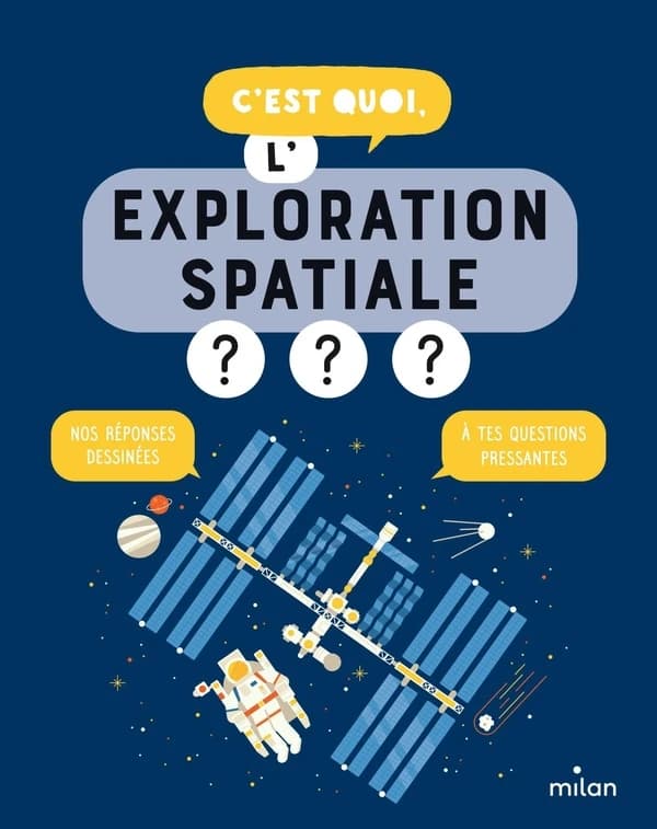 C'est quoi, l'exploration spatiale ? : nos réponses à tes questions pressantes
