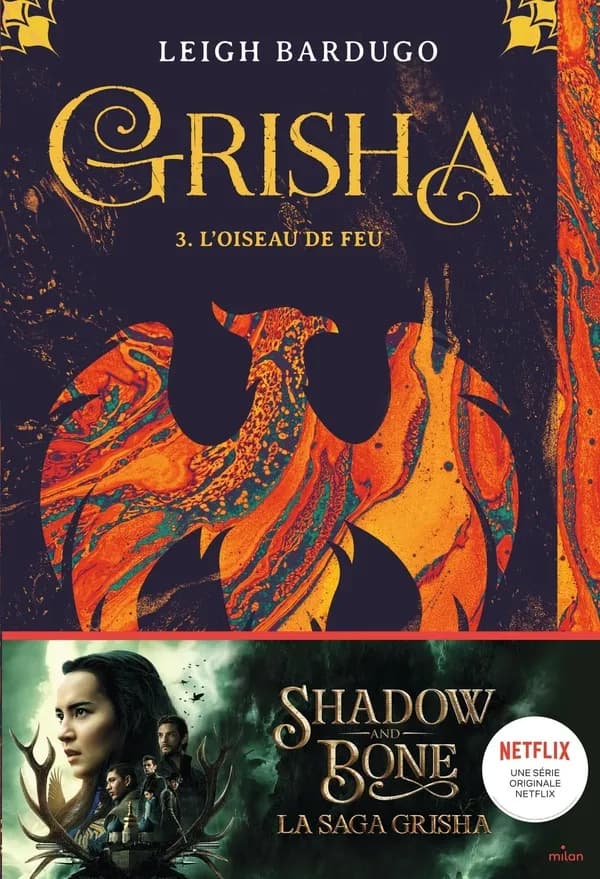 Grisha, Tome 03 : L'oiseau de feu