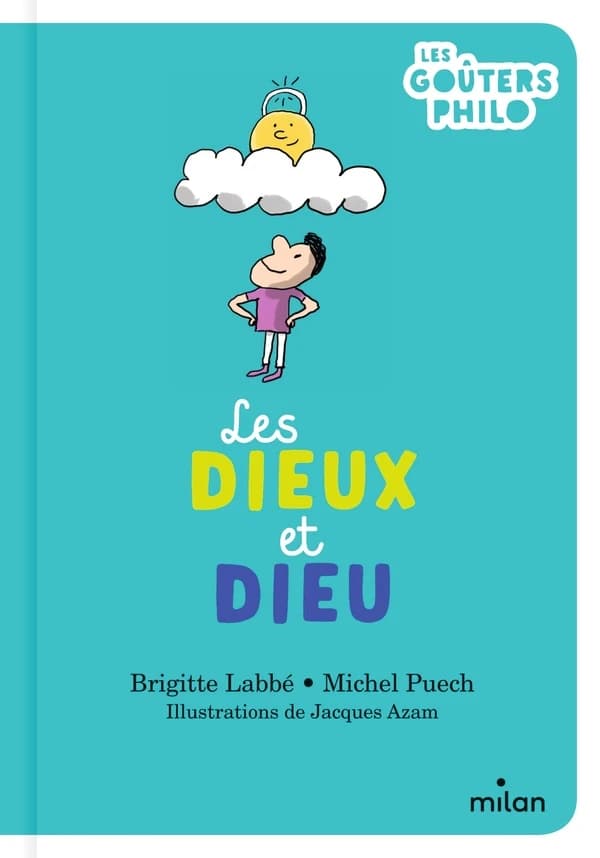 Les dieux et Dieu ([Nouvelle éd.]) Brigitte Labbé, Michel Puech ; illustrations de Jacques Azam