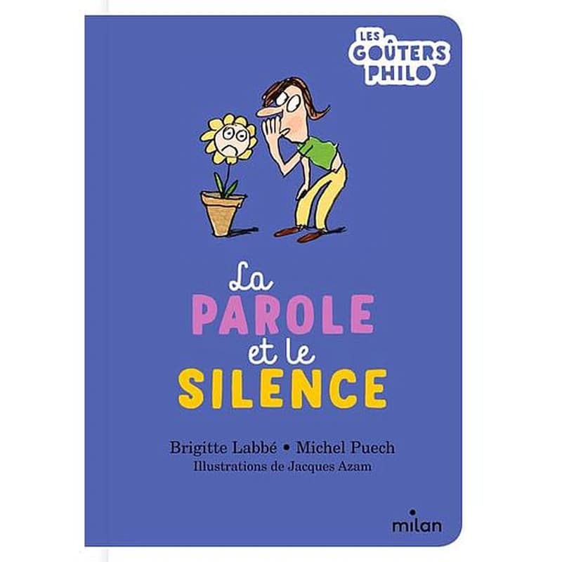 La parole et le silence ([Nouvelle éd.]) Brigitte Labbé, Michel Puech ; illustrations de Jacques Azam