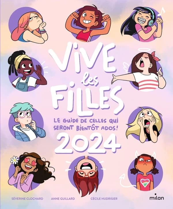 Vive les filles : le guide de celles qui seront bientôt ados ! ([Éd. 2024]) Séverine Clochard ; avec la collaboration de Sophy Camacho, Claire Didier, Julie Got... [et al.] ; illustré par Anne Guillard et Cécile Hudrisier