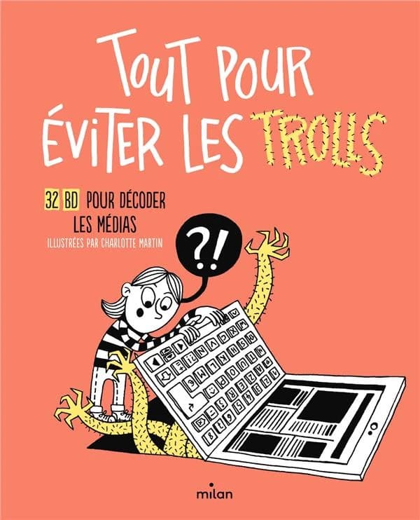 Tout pour éviter les trolls : 32 BD pour décoder les médias