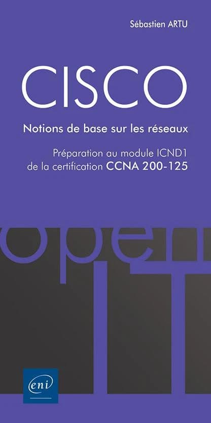 CISCO ; préparation au module ICND1 de la certification CCNA 200-125 ; notions de base sur les réseaux