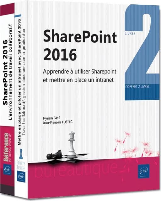 SharePoint 2016 ; coffret de deux livres : apprendre à utiliser SharePoint et mettre en place un intranet