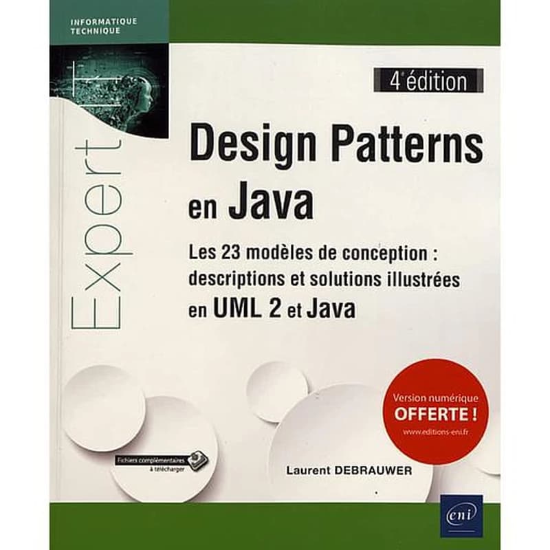 Design patterns en Java : les 23 modèles de conception : descriptions et solutions illustrées en UML 2 et Java (4e éd.) [Laurent Debrauwer]