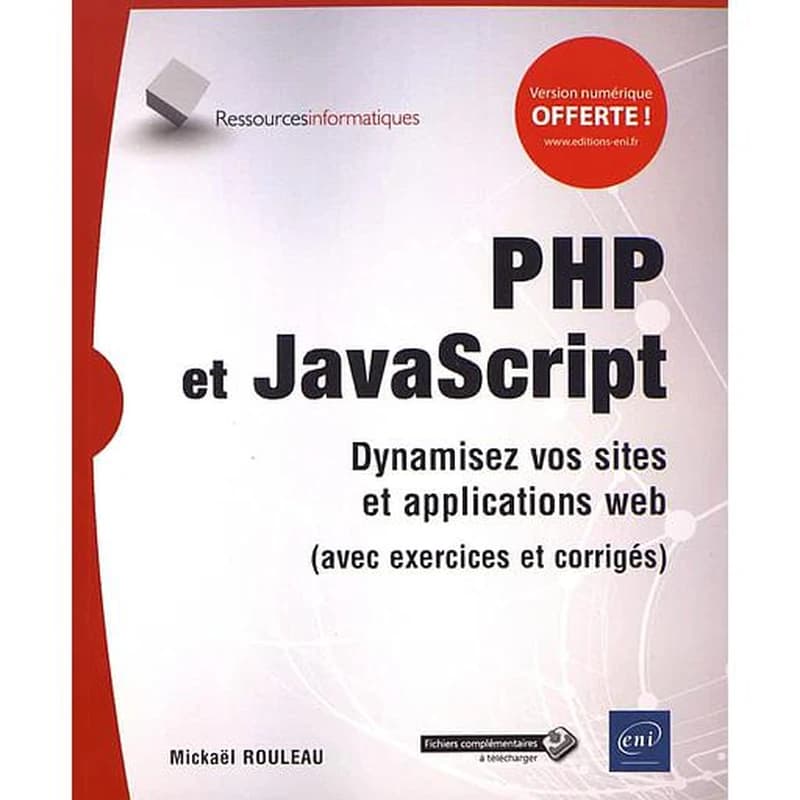 PHP et Javascript : dynamisez vos sites et applications web : avec exercices et corrigés
