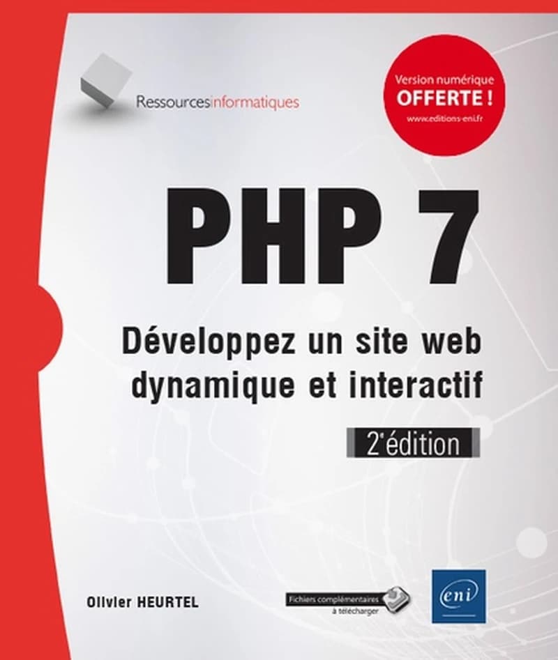 PHP 7 : développez un site web dynamique et interactif (2 éd.) [Olivier Heurtel]