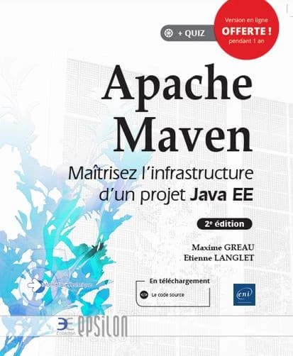 Apache Maven : maîtrisez l'infrastructure d'un projet Java EE (2e éd.) [Maxime Greau, Etienne Langlet]