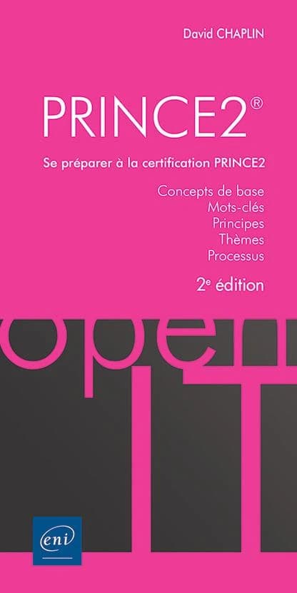 Prince2® : se préparer à la certification Prince2 : concepts de base, mots-clés, principes, thèmes, processus