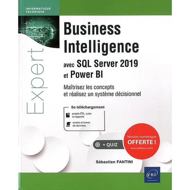 Business intelligence avec SQL Server 2019 et Power BI : maîtrisez les concepts et réalisez un système décisionnel