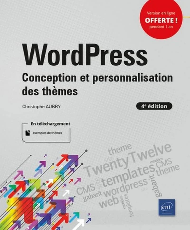WordPress : conception et personnalisation des thèmes (4e éd.) [Christophe Aubry]