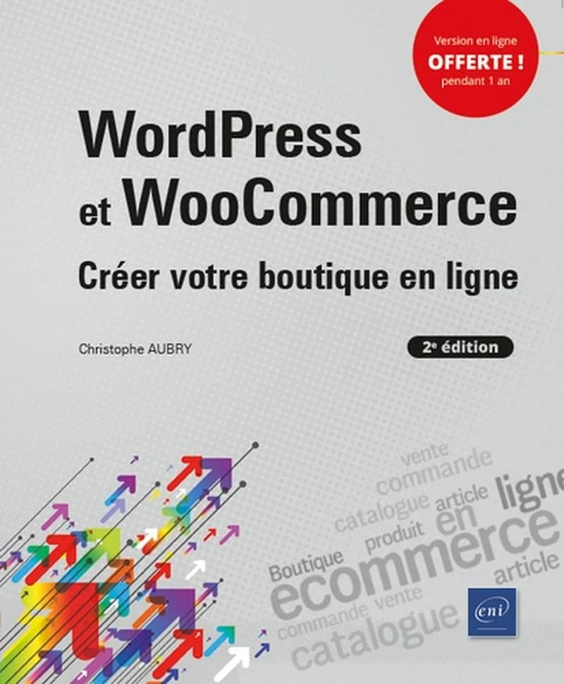 WordPress et WooCommerce : créer votre boutique en ligne (2e éd.) [Christophe Aubry]