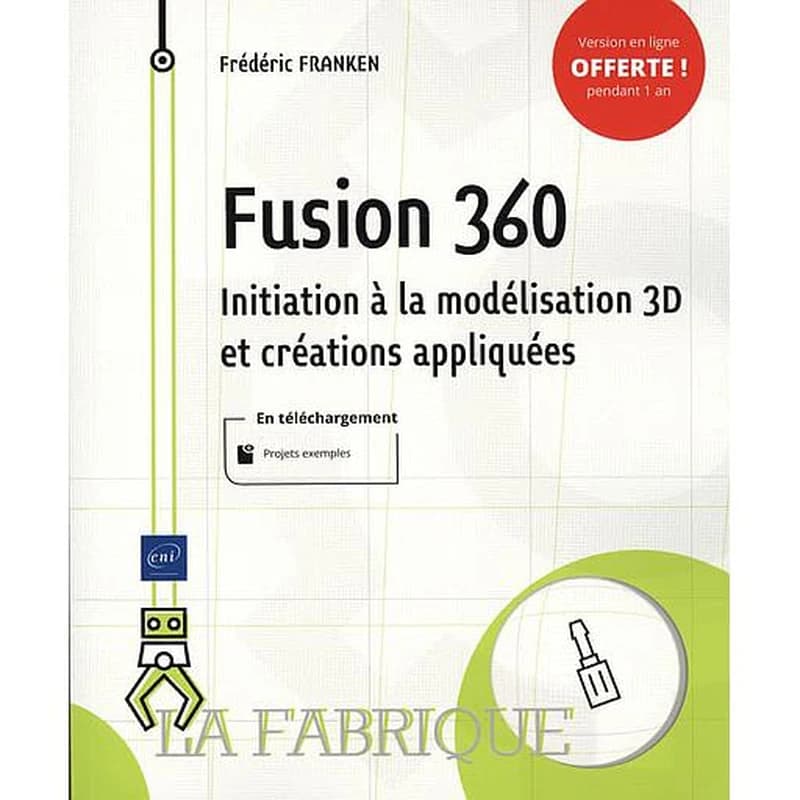 Fusion 360 : initiation à la modélisation 3D et créations appliquées