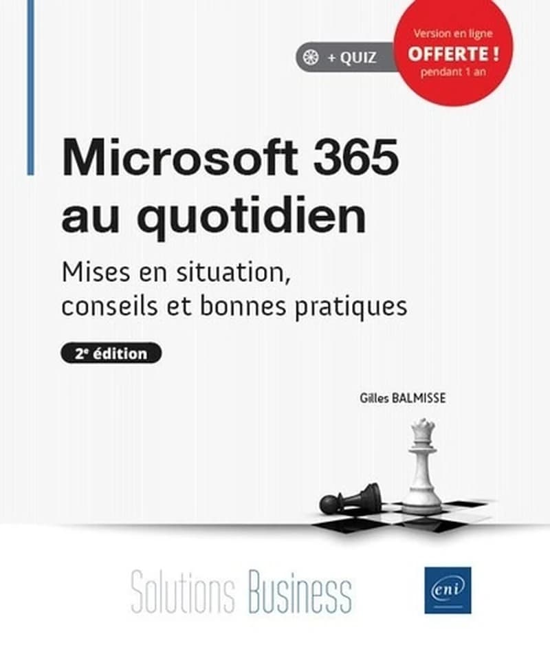 Microsoft 365 au quotidien : mises en situation, conseils et bonnes pratiques (2e éd.) [Gilles Balmisse]