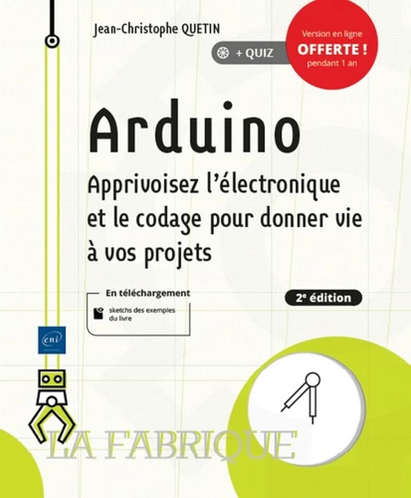 Arduino : apprivoisez l'électronique et le codage pour donner vie à vos projets (2e éd.) [Jean-Christophe Quetin]