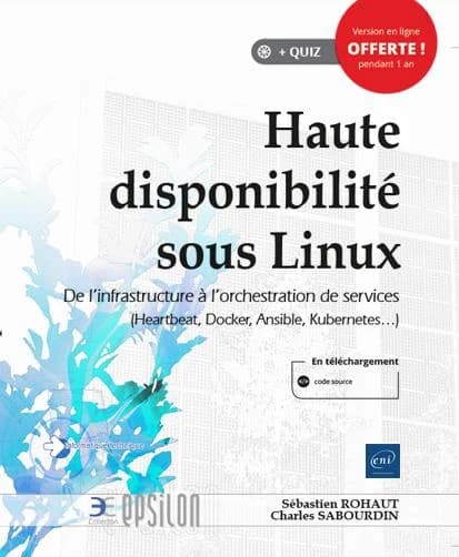 Haute disponibilité sous Linux : de l'infrastructure à l'orchestration des services (Heartbeat, Docker, Ansible, Kubernetes...)