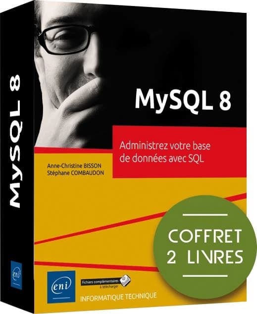 MYSQL 8 - COFFRET DE 2 LIVRES - ADMINISTREZ VOTRE BASE DE DONNEES AVEC SQL.