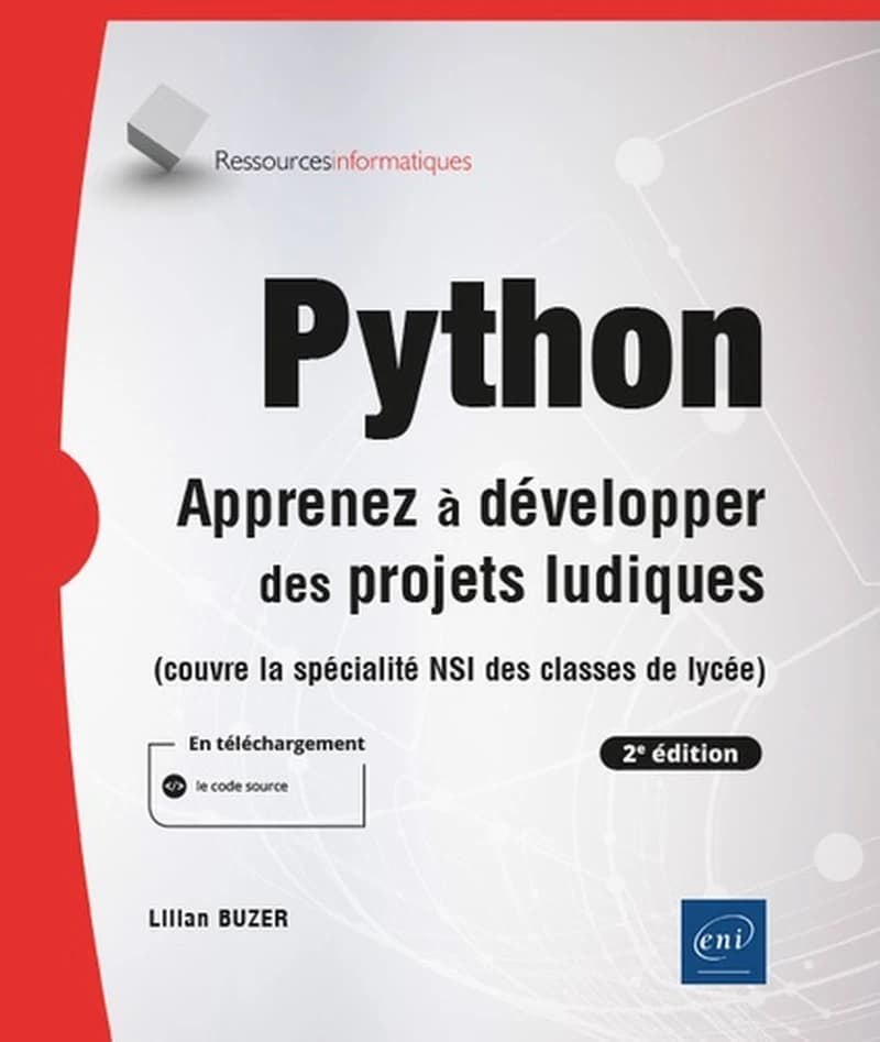 Python : apprenez à développer des projets ludiques : couvre la spécialité NSI des classes de lycée (2e ed.) [Lilian Buzer]