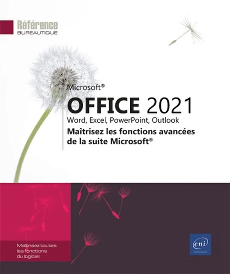 Office 2021 : Word, Excel, PowerPoint, Outlook : maîtrisez les fonctions avancées de la suite Microsoft