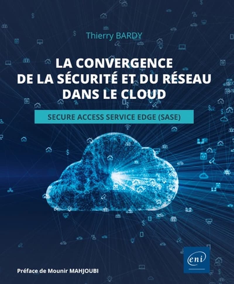 La convergence de la sécurité et du réseau dans le cloud : secure access service edge, SASE