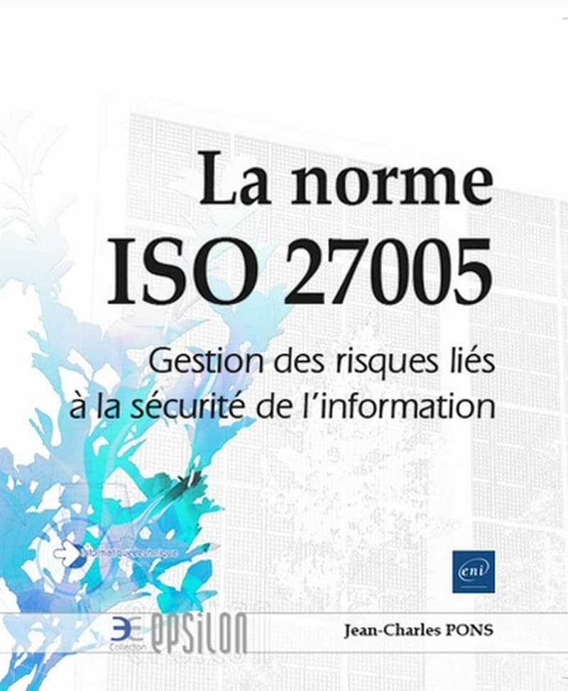 La norme ISO 27005 : gestion des risques liés à la sécurité de l'information
