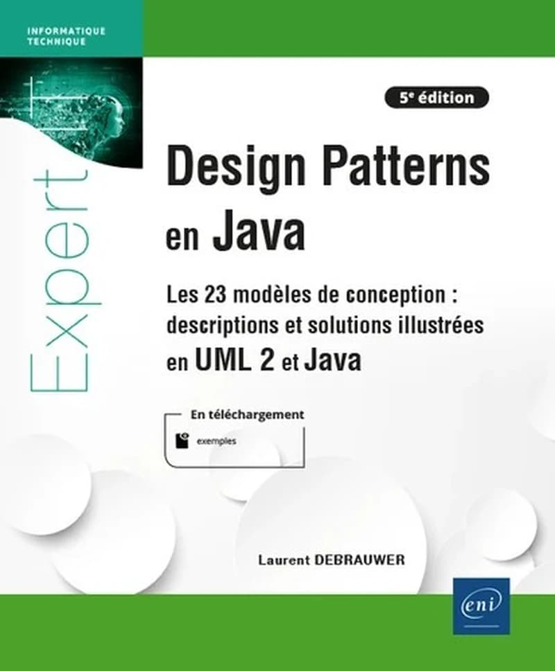 Design patterns en Java : les 23 modèles de conception : descriptions et solutions illustrées en UML 2 et Java (5e éd.) [Laurent Debrauwer]