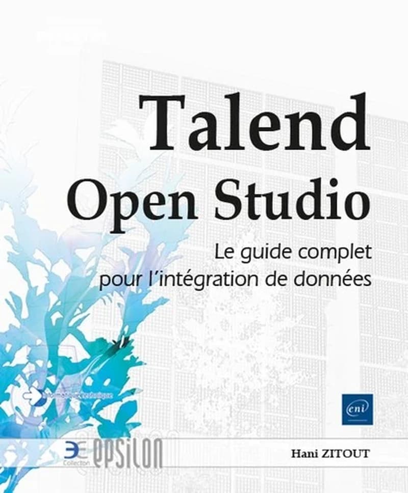 Talend Open Studio : le guide complet pour l'intégration des données