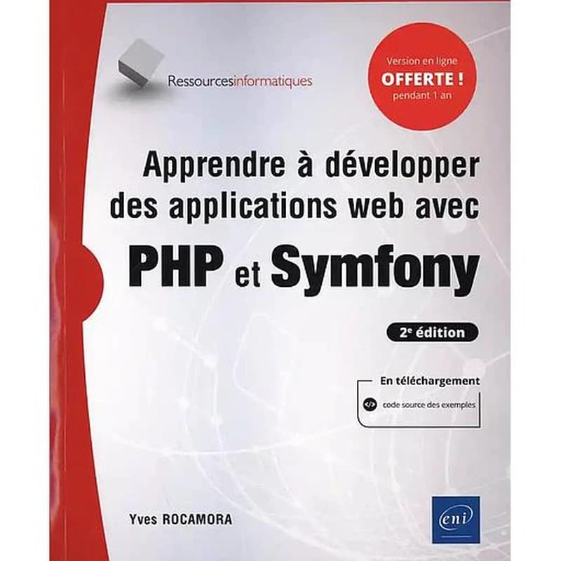 Apprendre à développer des applications web avec PHP et Symfony EDITION 2