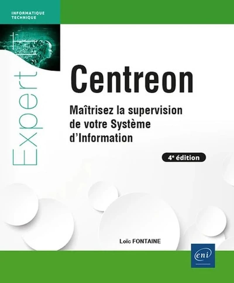 Centreon : maîtrisez la supervision de votre système d'information (4e éd.) [Loïc Fontaine]
