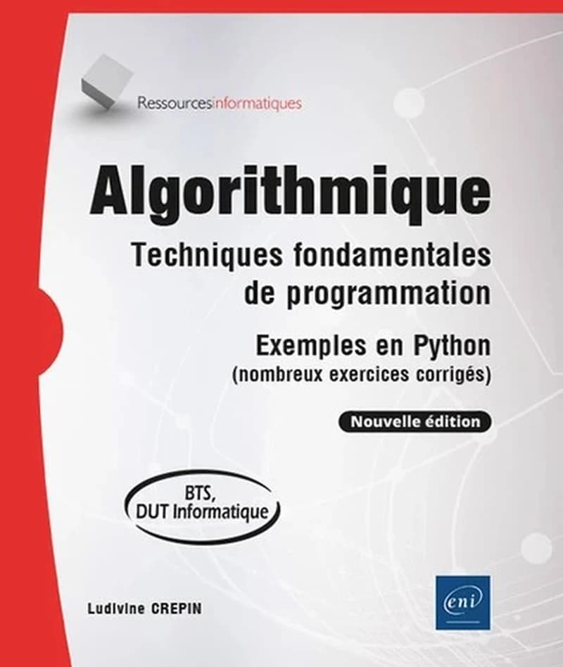 Algorithmique : techniques fondamentales de programmation, exemples en Python : nombreux exercices corrigés (Nouvelle éd.) [Ludivine Crépin]