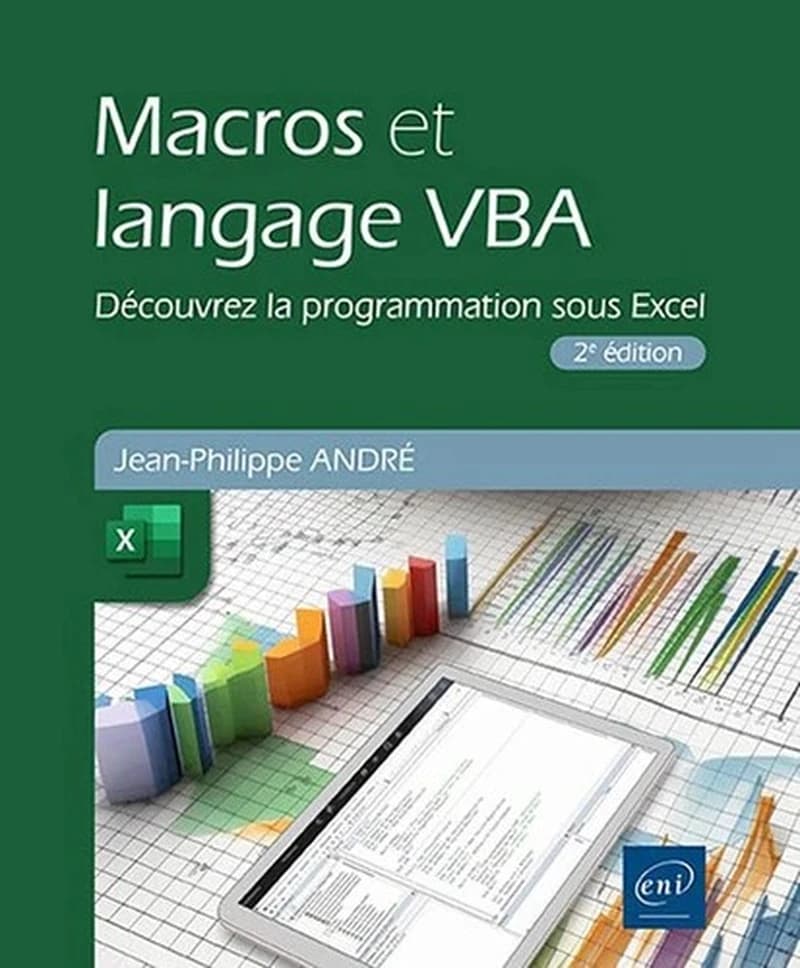Macros et langage VBA : découvrez la programmation sous Excel (2e éd.) [Jean-Philippe André]
