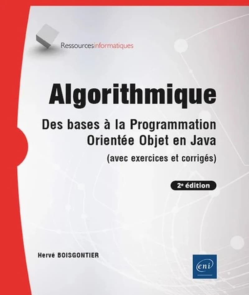 Algorithmique : des bases à la programmation orientée objet en Java : avec exercices et corrigés (2e éd.) [Hervé Boisgontier]