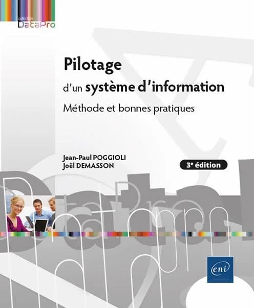 Pilotage d'un système d'information : méthode et bonnes pratiques (3e éd.) [Jean-Paul Poggioli, Joël Demasson]