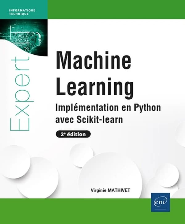 Machine learning : implémentation en Python avec Scikit-learn (2e éd.) Virginie Mathivet
