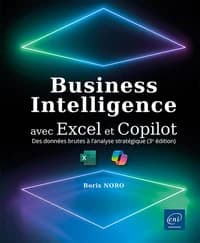 Business intelligence avec Excel et Copilot : des données brutes à l'analyse stratégique (3e éd.) Boris Noro