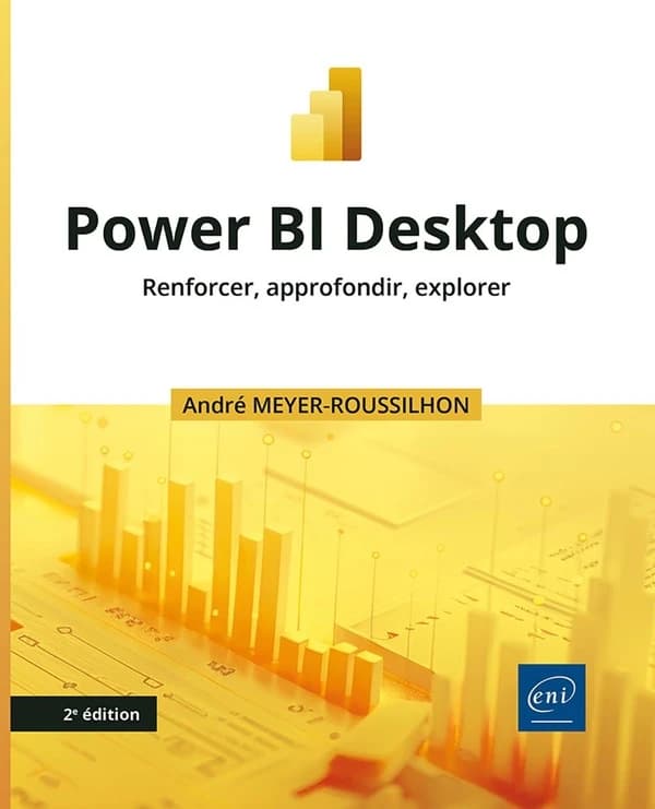 Power Bl desktop : renforcer, approfondir, explorer (2e éd.)