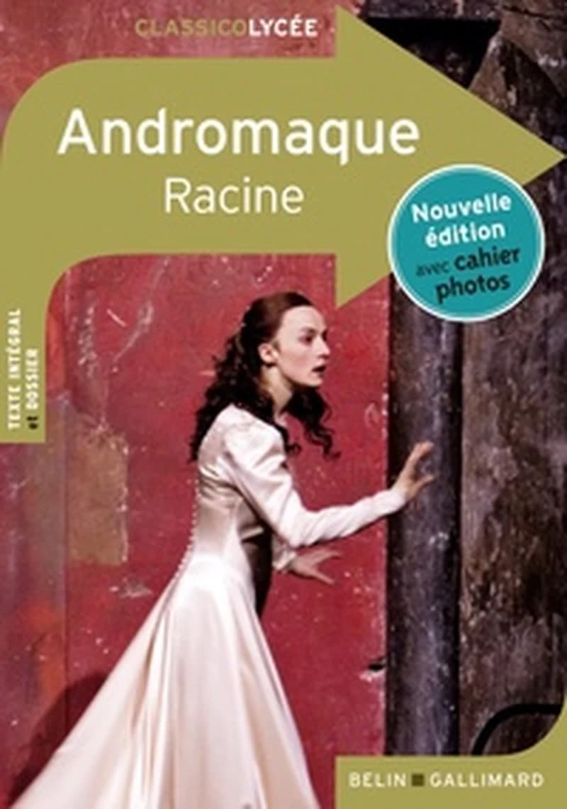 Andromaque (Nouvelle éd.) Racine ; dossier par Aurélie Gellé,...