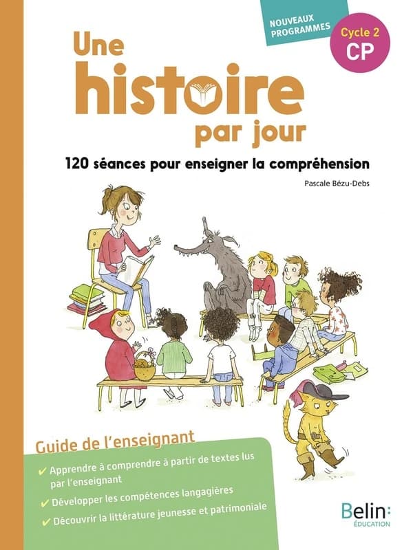Une histoire par jour ; 120 séances pour enseigner la compréhension orale ; cycle 2 CP ; guide de l'enseignant