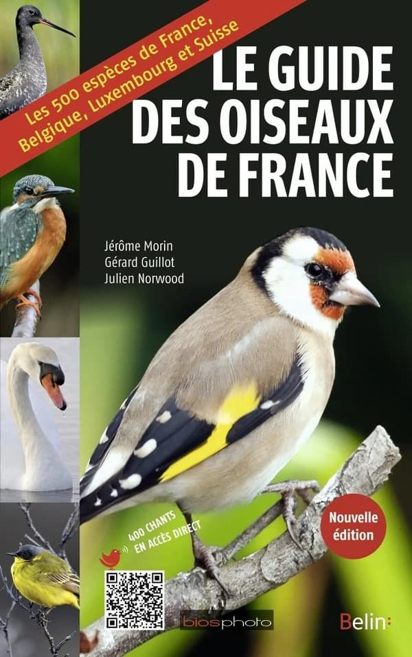 Le guide des oiseaux de France (Nouvelle éd.) Jérôme Morin, Gérard Guillot, Julien Norwood ; ouvrage publié sous la direction de Guillaume Eyssartier ; [photographies de] Biosphoto