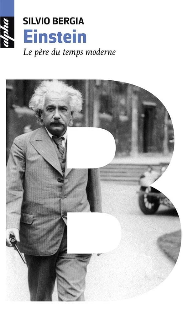 Einstein : le père du temps moderne