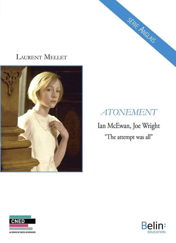 Atonement : Ian McEwan, Joe Wright, "The attempt was all"