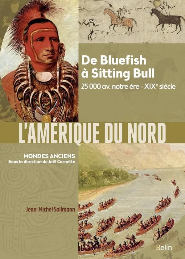 L'Amérique du Nord : De Bluefish à Sitting Bull, 25.000 av. notre ère - XIXe siècle