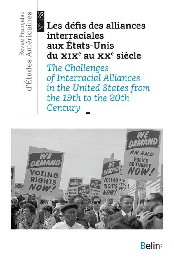 Revue française d'études américaines n.185 : Les défis des alliances interraciales aux Etats-Unis du XIXe au XXe siècle