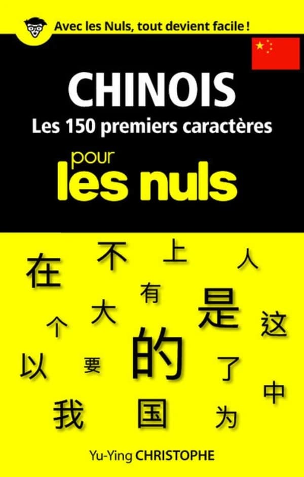 Chinois : les 150 premiers caractères : pour les nuls