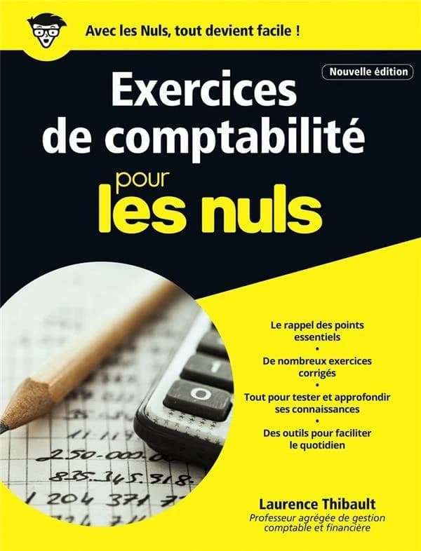 Exercices de comptabilité pour les nuls (Nouvelle éd.) Laurence Thibault,...